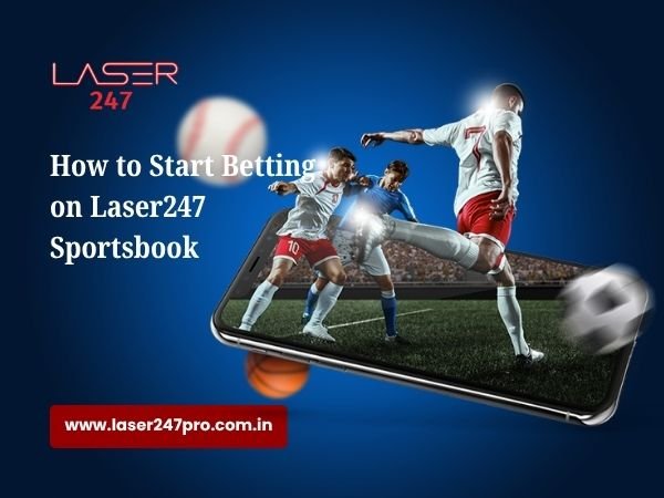 How to Start Betting on Laser247 Sportsbook