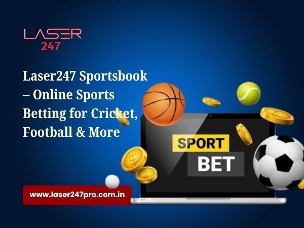 Laser247 Sportsbook – Online Sports Betting for Cricket, Football & More