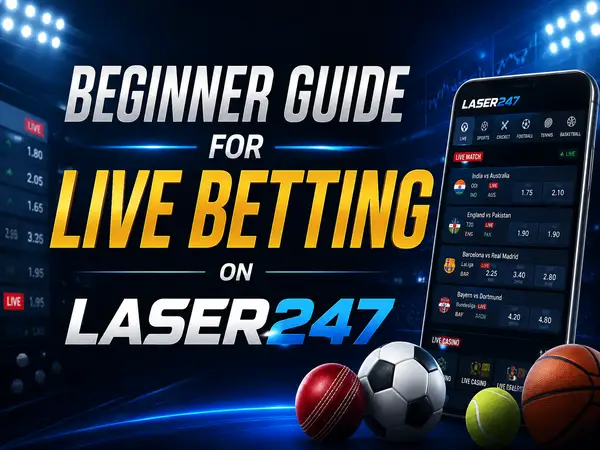 Beginner Guide for Live Betting on Laser247
