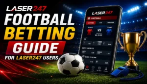 Football Betting Guide for Laser247 Users