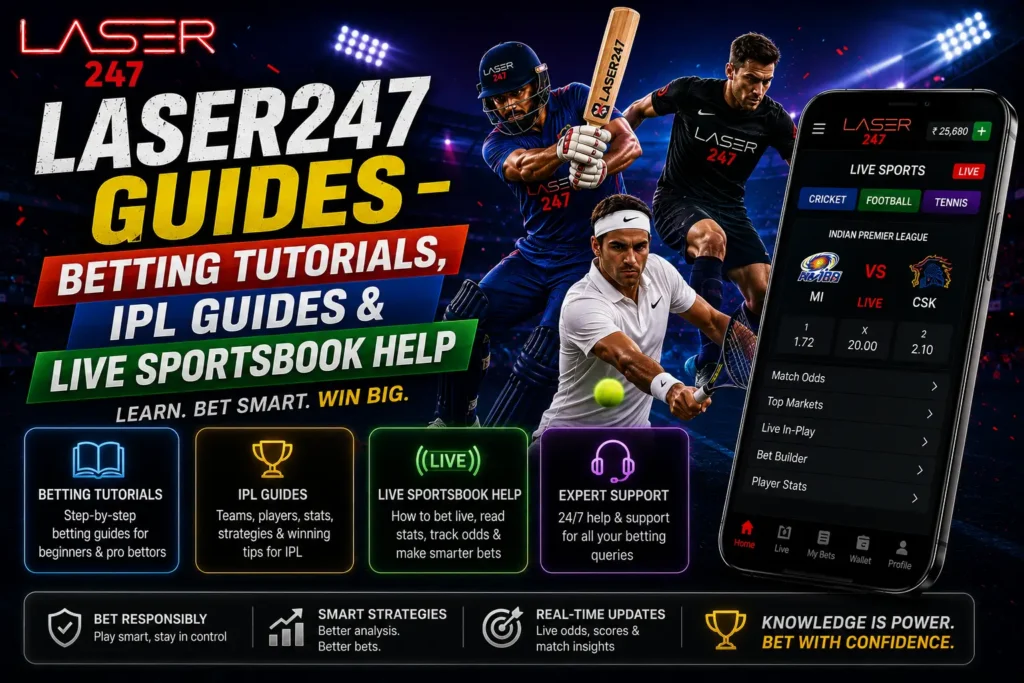 Laser247 Guides – Betting Tutorials, IPL Guides & Live Sportsbook Help